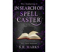 In Search of Spell Caster Part 3: Solutions - S.R. Marks - Illuminated Myth Publishing - ebook (ePub) - Livre