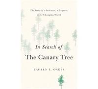 In Search of the Canary Tree by Lauren E. Oakes Lauren E. Oakes (Auteur)