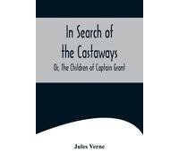In Search Of The Castaways; Or, The Children Of Captain Grant