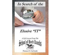 In Search Of The Elusive "It": A Life Lesson From The School Of Hard Knocks