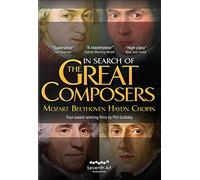 In Search of the Great Composers : Mozart, Beethoven, Haydn, Chopin
