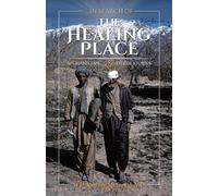 ...In Search Of The Healing Place: Afghanistan...& Other Stories