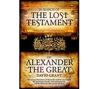 In Search Of The Lost Testament of Alexander the Great