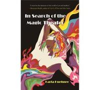 In Search of the Magic Theater by Karla Huebner Karla Huebner (Auteur)
