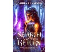 In Search Of The Return: Courting The Magic Of The Dreamscape