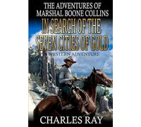 In Search of the Seven Cities of Gold: A Western Adventure