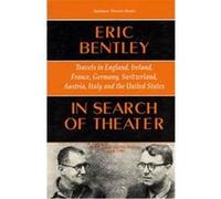 In Search of Theater Eric Y. Bentley (Auteur)