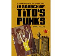 In Search of Tito’s Punks: On the Road in a Country That No Longer Exists