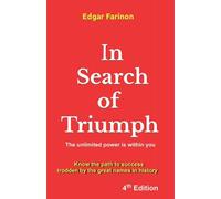 In Search Of Triumph: The Unlimited Power Is Within You