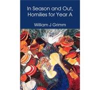In Season and Out Homilies for Year A by William Grimm Paperback Book William Grimm (Auteur)