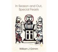 In Season and Out, Special Feasts - [Version Originale] William J Grimm (Auteur)