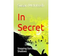 In Secret: Stepping Out of the Shadows