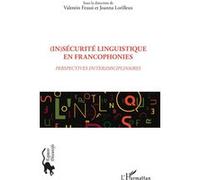 (In)Sécurité Linguistique En Francophonies - Perspectives In(Ter)Disciplinaires