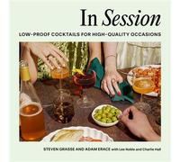 In Session Low-Proof Cocktails for High-Quality Occasions - Steven Grasse - Running Press Adult - ebook (ePub) - Livre