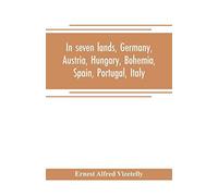 In Seven Lands, Germany, Austria, Hungary, Bohemia, Spain, Portugal, Italy