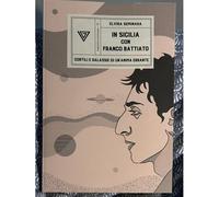 In Sicilia Con Franco Battiato. Cortili E Galassie Di Un'anima Errante