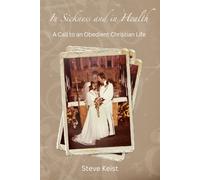 In Sickness And In Health: A Call To An Obedient Christian Life