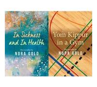 In Sickness and In Health Yom Kippur in a Gym by Nora Gold Nora Gold (Auteur)