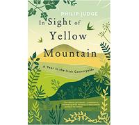 In Sight of Yellow Mountain: A Year in the Irish Countryside