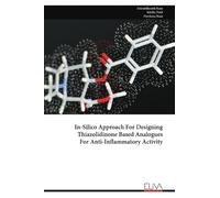 In-Silico Approach For Designing Thiazolidinone Based Analogues For Anti-Inflammatory Activity