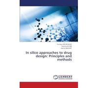 In silico approaches to drug design: Principles and methods