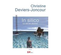 IN SILICO - LA CITé DES ABYSSE La cité des abysses - Christine Deviers-Joncour - Ka'editions Et Conseils - broché - Roman