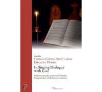In Singing Dialogue with God Rediscovering the masters of Orthodox liturgical chant of the last two centuries - Emanuel Dobre - Cerf - broché - Essai