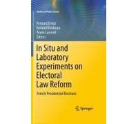In Situ And Laboratory Experiments On Electoral Law Reform
