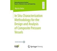 In Situ Characterization Methodology For The Design And Analysis Of Composite Pressure Vessels