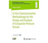 In Situ Characterization Methodology For The Design And Analysis Of Composite Pressure Vessels