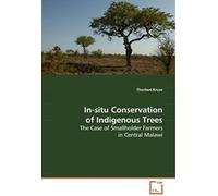 In-Situ Conservation Of Indigenous Trees: The Case Of Smallholder Farmers In Central Malawi