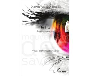 In situ Situations, interactions et récits d'enquête - Eric Perera - L'harmattan - broché - Essai