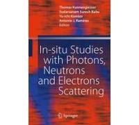 In-Situ Studies With Photons, Neutrons And Electrons Scattering