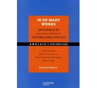 In so many words: 200 Exercices corrigés pour mieux maîtriser le vocabulaire anglais