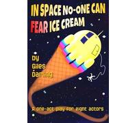 In Space No-One Can Fear Ice Cream Paperback Book By Giles Darling
