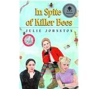 In Spite Of Killer Bees Julie Johnston (Auteur)