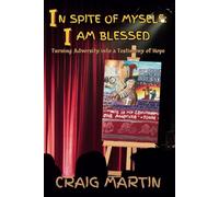 In Spite of Me: I Am Blessed: Turning Adversity into a Testimony of Hope