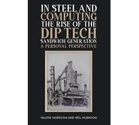 In Steel And Computing The Rise Of The Dip Tech Sandwich Generation