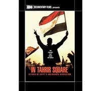 in Tahrir Square: 18 Days of Egypt's Unfinished Revolution