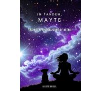In Tandem, Mayte: The metaphysical cure of being