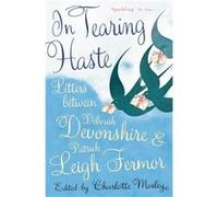 In Tearing Haste by Deborah Devonshire Leigh Fermor, Patrick (Auteur)