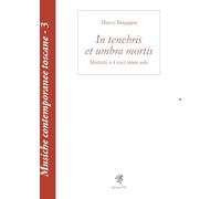 In tenebris et umbra mortis. Mottetti a 4 voci miste sole. Partitura