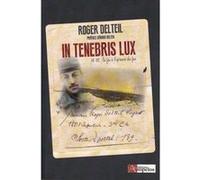 In tenebris lux R Et G Delteil (Auteur)