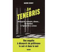 In Tenebris: Poltergeist, revenenants, démons... Les fantômes à l'épreuve de la science