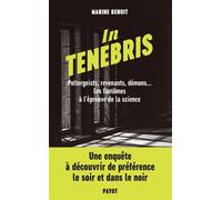 In Tenebris – Poltergeist, revenenants, démons... Les fantômes à l'épreuve de la science – Payot