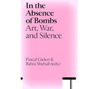 In the Absence of Bombs: Art, War, and Silence