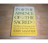 In the Absence of the Sacred: The Failure of Technology and the Survival of the Indian Nations