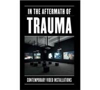 In the Aftermath of Trauma by Sabine Eckmann Sabine Eckmann (Auteur)