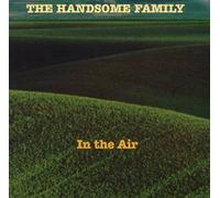 The Handsome Family - In The Air - Digipack