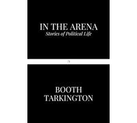In the Arena: Stories of Political Life